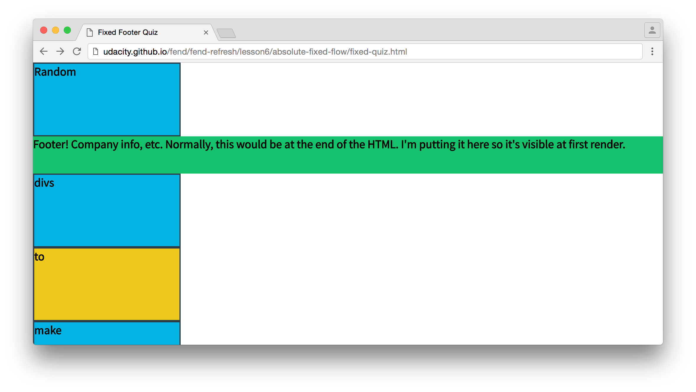 Your starting point. The big green bar is the footer.